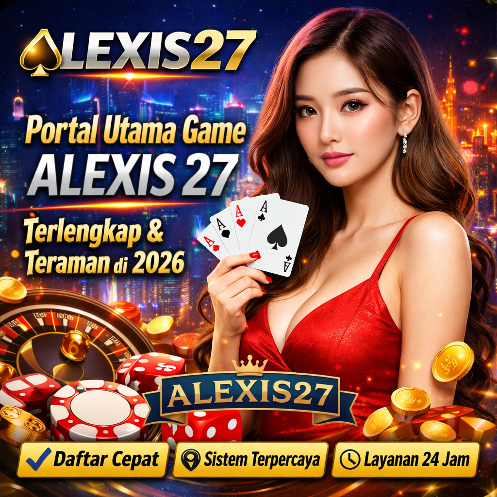 ALEXIS27: Portal Utama Game ALEXIS 27 Terlengkap & Teraman di 2026